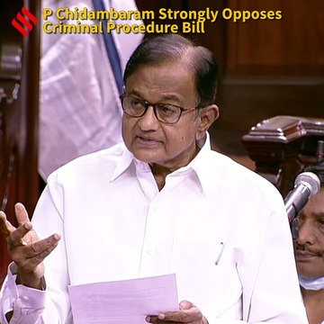 P Chidambaram Strongly Opposes Criminal Procedure Bill