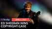 Ed Sheeran wins copyright case over ‘Shape Of You’ mega hit