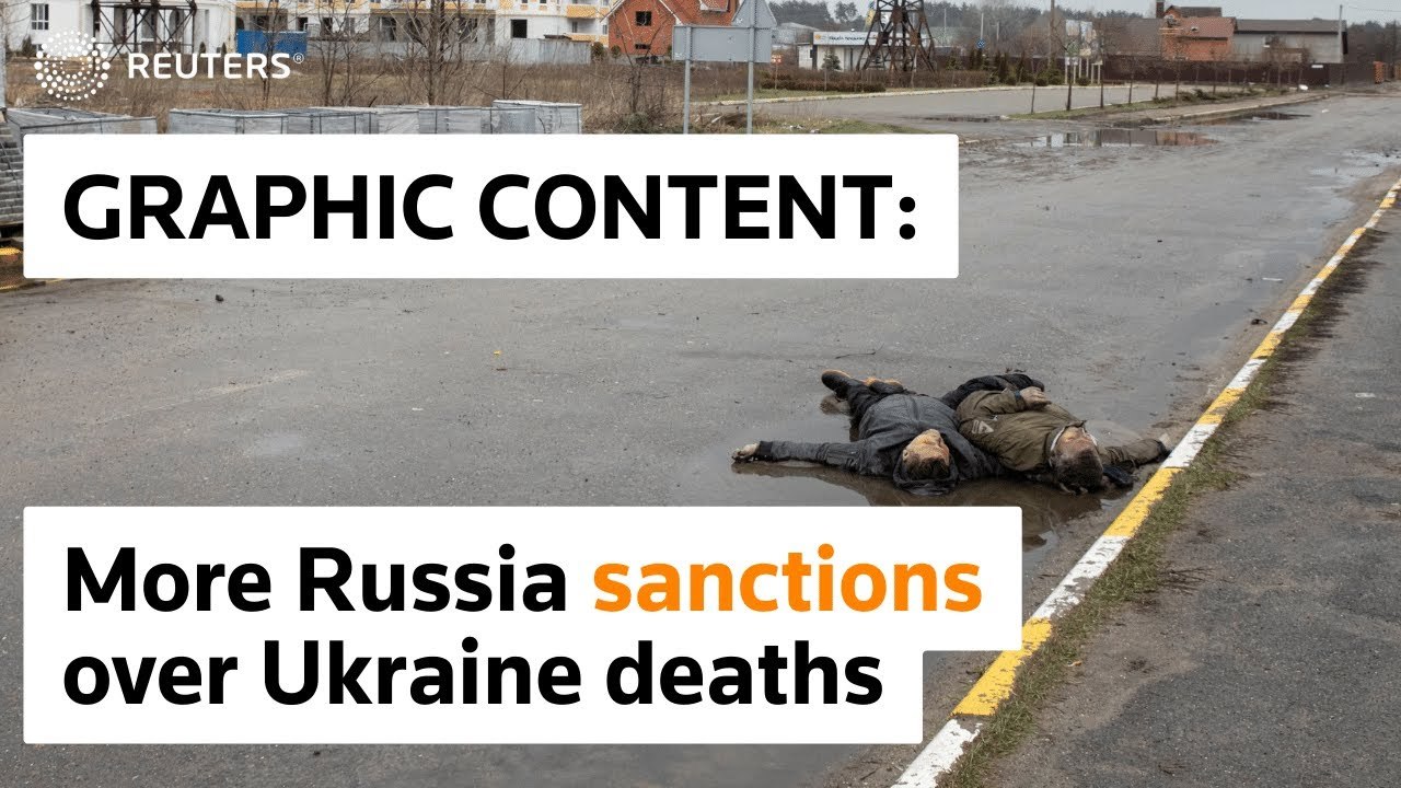 WARNING- GRAPHIC CONTENT - West plans more Russia sanctions over Ukraine deaths