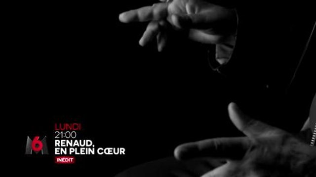 Renaud, en plein coeur