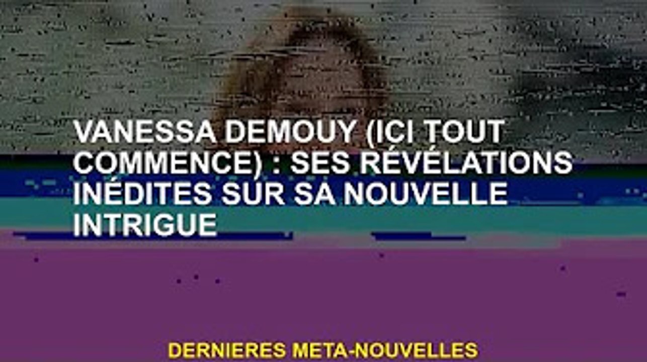 Vanessa Demouy (Tout commence ici) : ses révélations inédites sur son nouvel épisode
