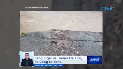 Ilang lugar sa Davao De Oro, nalubog sa baha | Saksi