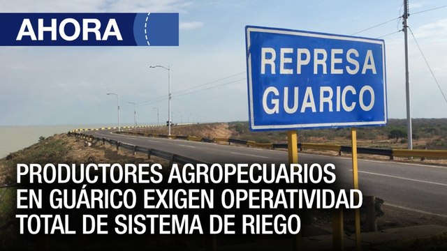 Productores agropecuarios en #Guárico exigen operatividad total de Sistema de Riego - #06Abr - Ahora
