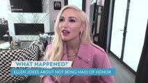 Gwen Stefani Jokes with Ellen DeGeneres About Why She Wasn't Her Maid of Honor — as Previously Requested!