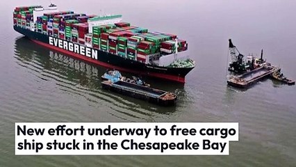New effort underway to free cargo ship stuck in the Chesapeake Bay