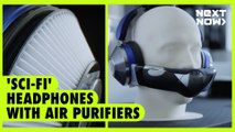 'Sci-fi' headphones with air purifiers | NEXT NOW