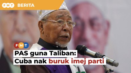 Kenyataan polis PAS guna Taliban cuba nak buruk imej parti, kata Mursyidul Am