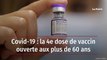 Covid-19 : la 4e dose de vaccin ouverte aux 60 ans et plus