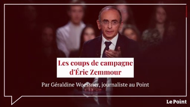 Les coups de campagne d'Éric Zemmour