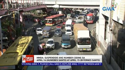 MMDA: Suspendido ang number coding sa April 14 (Huwebes Santo) at April 15 (Biyernes Santo) | 24 Oras News Alert