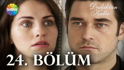 Dudaktan Kalbe 24. Bölüm | FULL BÖLÜM