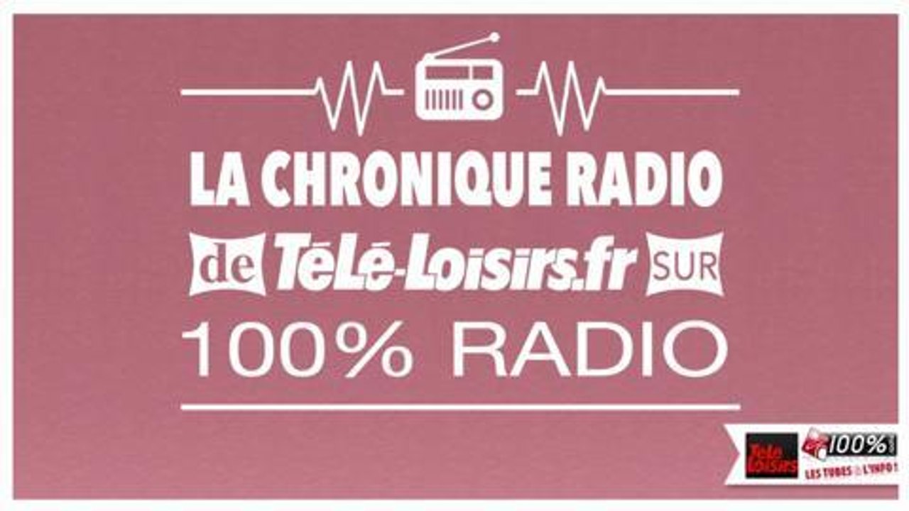 la chronique 100% radio - mercredi 17 fevrier