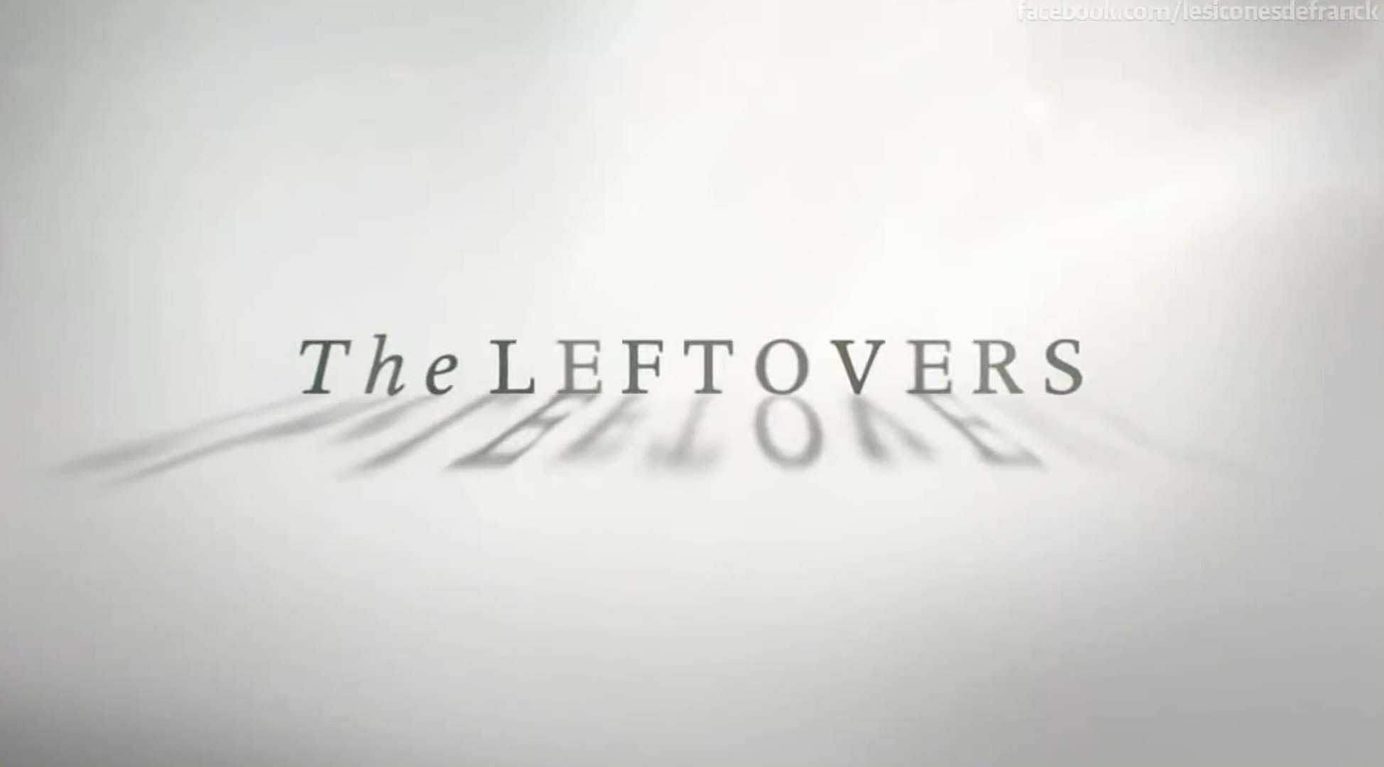The Leftovers Saison 1 : bande annonce vostfr - Vidéo Dailymotion
