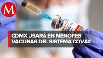 CdMx prevé aplicar vacunas contra covid-19 de Covax a menores de 5 a 12 años