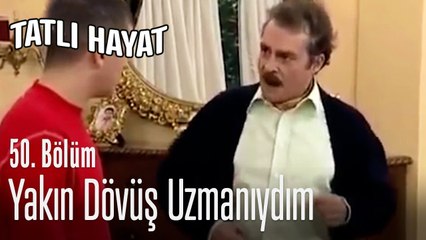Yakın dövüş uzmanıydım - Tatlı Hayat 50. Bölüm