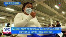 240 millones de personas no han sido vacunadas contra Covid en América: OPS