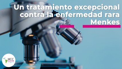Un tratamiento excepcional contra la enfermedad rara Menkes | 88 | 11 al 17 abril 2022