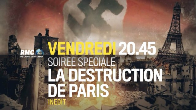 Les grains de sable de l'histoire - Soirée Spéciale la destruction de Paris (RMC Découverte) Vendredi 28 Août