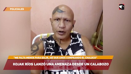 Kojak Ríos lanzó una amenaza desde un calabozo