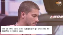 'BBB 22': Arthur Aguiar confronta Douglas Silva após retornar ao jogo e resposta surpreende. 'Não é sobre você'