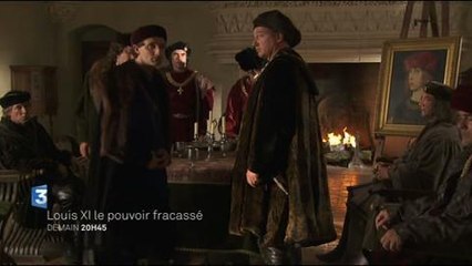 Louis XI : Le Pouvoir Fracassé (France 3, 4 mai)