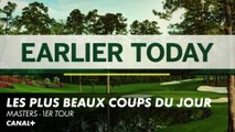 Les plus beaux coups de la journée - Masters 1er tour