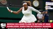 Serena Williams Plans to Return to Wimbledon in 2022