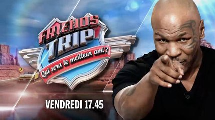 Friends Trip : Le parrain, Mike Tyson, débarque vendredi