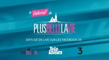 Teaser : le Débrief du Prime time de Plus belle la vie