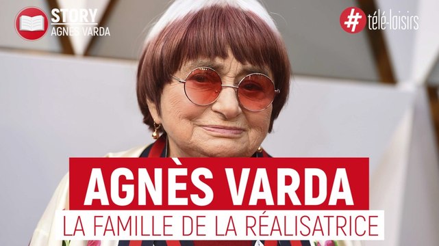Agnès Varda : la famille de la réalisatrice
