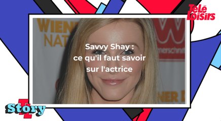 Savvy Shay : ce qu'il faut savoir sur l'actrice