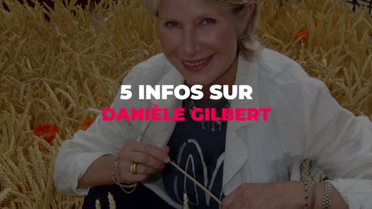 5 infos sur Danièle Gilbert