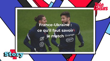 France-Ukraine : ce qu'il faut savoir sur le match