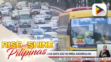 'Oplan Metro Alalay Semana Santa 2022' ng MMDA, nagsimula na