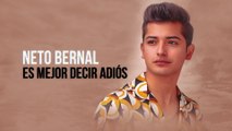 Neto Bernal - Es Mejor Decir Adiós