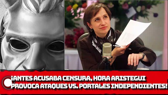 ¡Antes acusaba CENSURA, ahora Aristegui provoca ATAQUES vs. portales independientes!