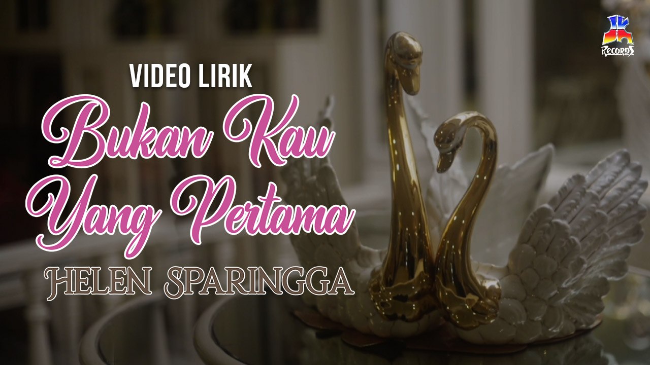 Helen Sparingga - Bukan Kau Yang Pertama (video lyric)