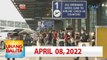 Unang Balita sa Unang Hirit: April 08, 2022 [HD]