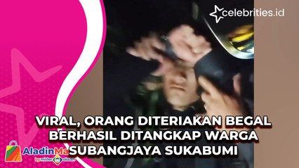 Viral, Orang Diteriakan Begal Berhasil Ditangkap Warga Subangjaya Sukabumi