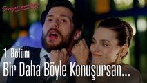 Bir daha böyle konuşursan... - Seviyor Sevmiyor 1. Bölüm