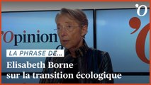 Elisabeth Borne: «On n’a jamais autant investi dans la transition écologique que sous Emmanuel Macron»