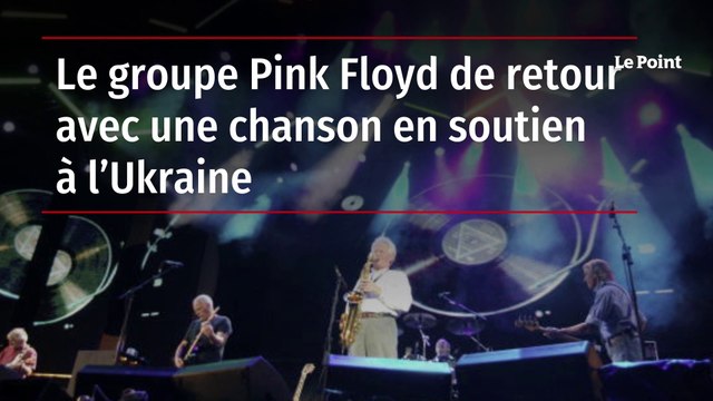 Le groupe Pink Floyd de retour avec une chanson en soutien à l’Ukraine