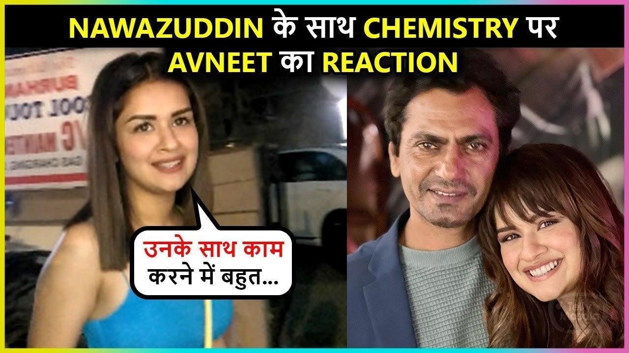 Avneet Kaur EPIC REACTION On Chemistry With Nawazuddin Siddiqui & Kangana Ranaut