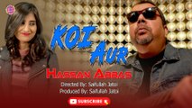 Koi Aur | Hassan Abbas | New Song | Gaane Shaane