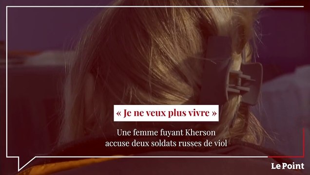 Guerre en Ukraine : une femme accuse deux soldats russes de viol