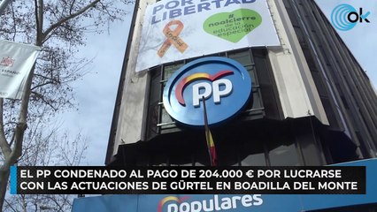 El PP condenado al pago de 204.000 € por lucrarse con las actuaciones de Gürtel en Boadilla del Monte