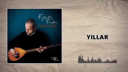 Erkan Genç - Yıllar (Official Audio)
