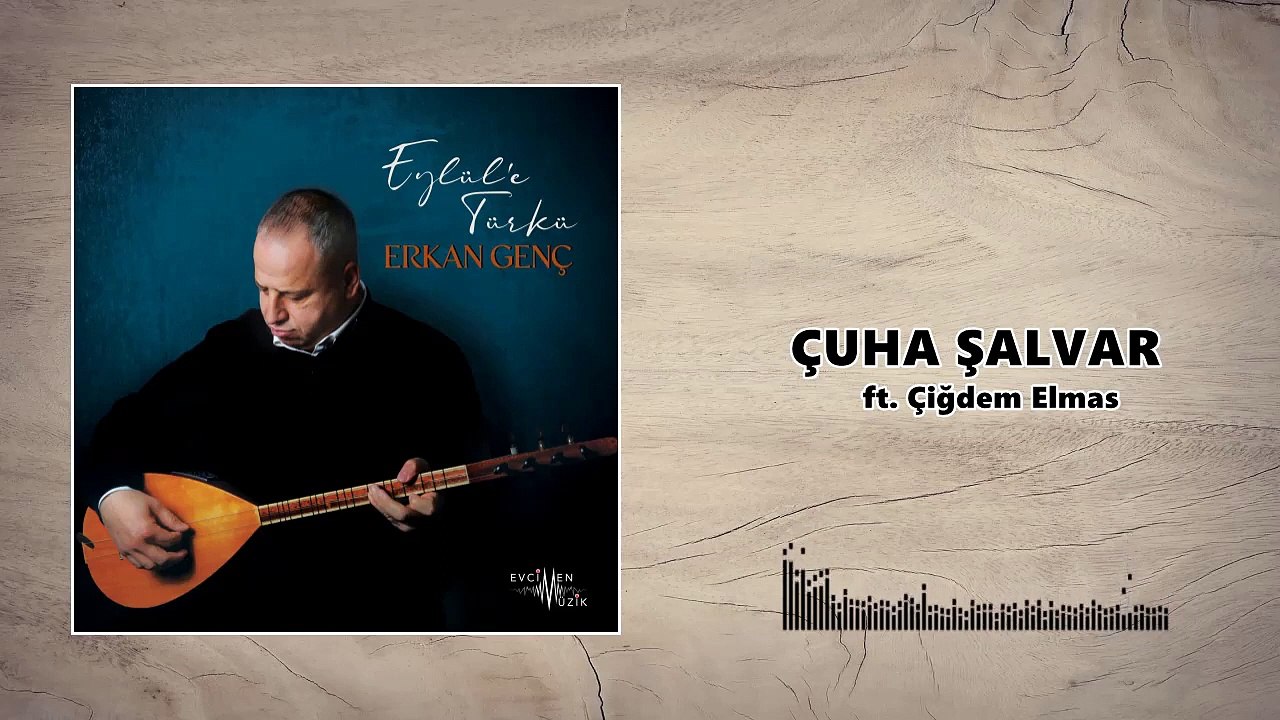 Erkan Genç - Çuha Şalvar ft. Çiğdem Elmas (Official Audio)