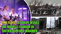 PINK FLOYD : LE GROUPE DÉVOILE UNE NOUVELLE CHANSON EN SOUTIEN AU PEUPLE UKRAINIEN