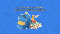 [INFOGRAFIK] 13 buah sekolah terima bantuan keperluan sekolah